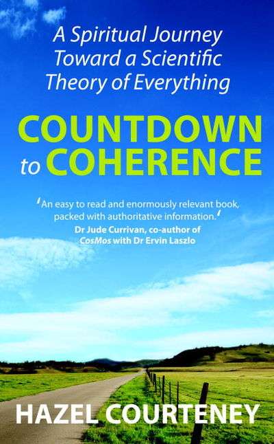 Countdown to Coherence: A Spiritual Journey Toward a Scientific Theory of Everything - Hazel Cour...