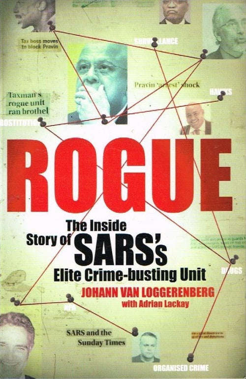 Rogue the inside story of SAR's elite crime-busting unit - Johann van Loggerenberg & Andrew Lackay