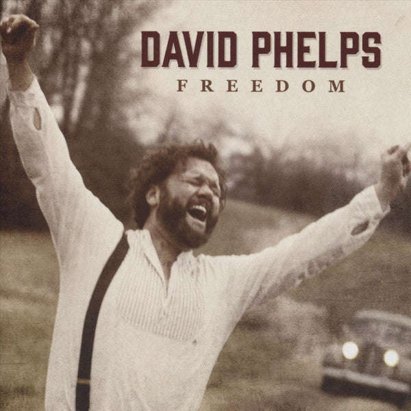 David Phelps - Freedom
