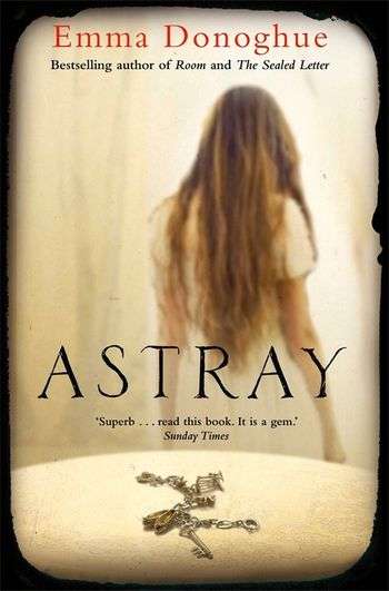 Astray Emma Donoghue