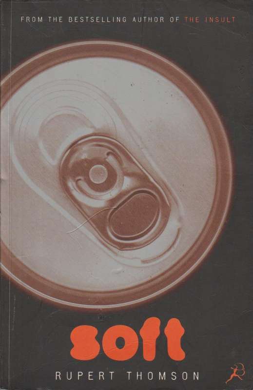Soft - Rupert Thomson