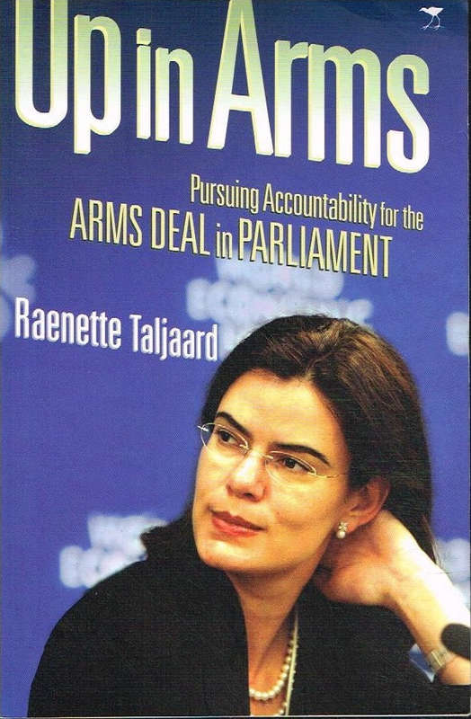 Up in arms pursuing accountability for the arms deal in parliament - Reanette Taljaard