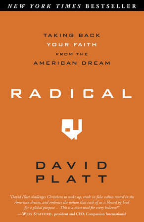 Radical: Taking Back Your Faith From The American Dream - David Platt