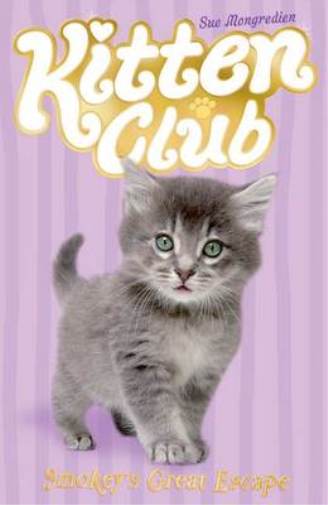 Kitten Club: Smokey's Great Escape - Sue Mongredien