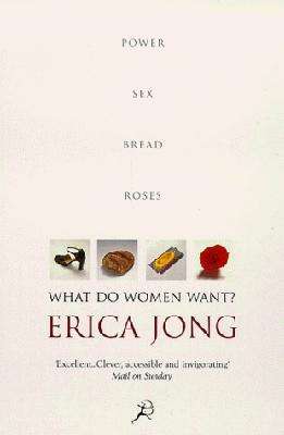 What Do Women Want? - Erica Jong