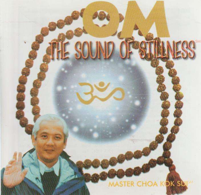 Master Choa Kok Sui - Om The Sound of Stillness
