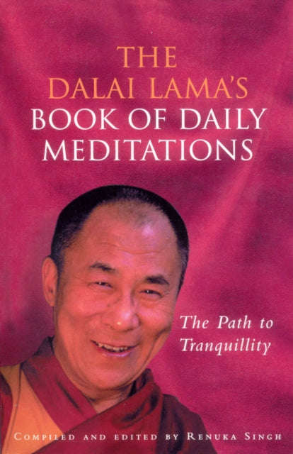The Dalai Lama's Book of Daily Meditations: The Path to Tranquillity - Dalai Lama