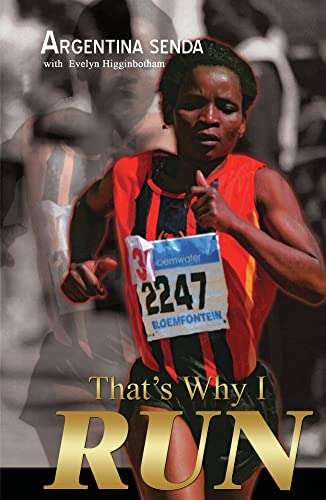 That's why I Run: The Story of Argentina Senda - Argentina Senda & Evelyn Higginbotham
