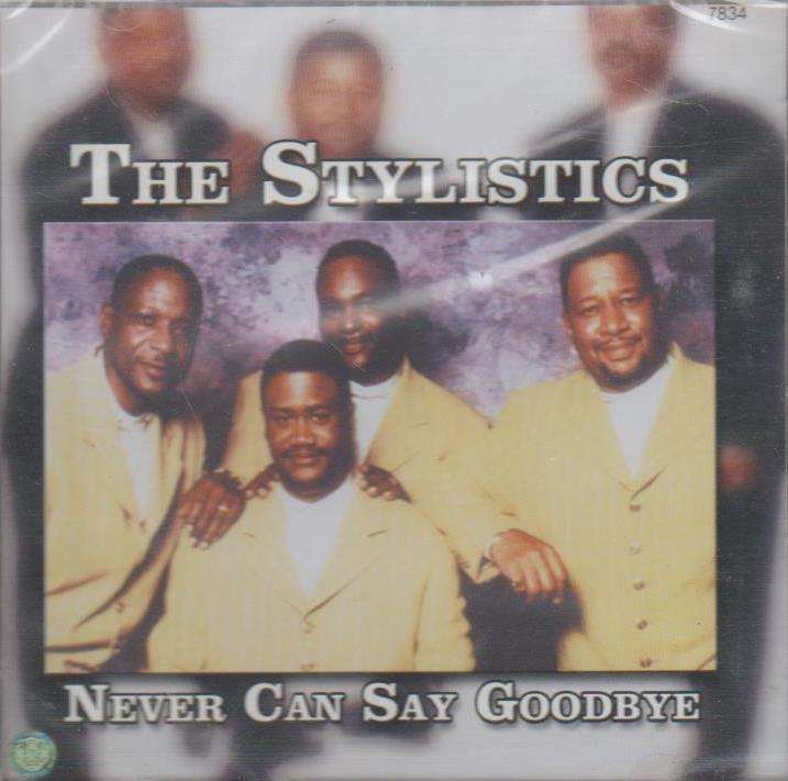 The Stylistics - Never Can Say Goodbye