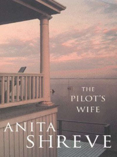 The Pilot's Wife Anita Shreve
