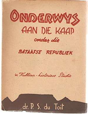 Onderwys aan die Kaap onder die Bataafse Republiek - P S du Toit