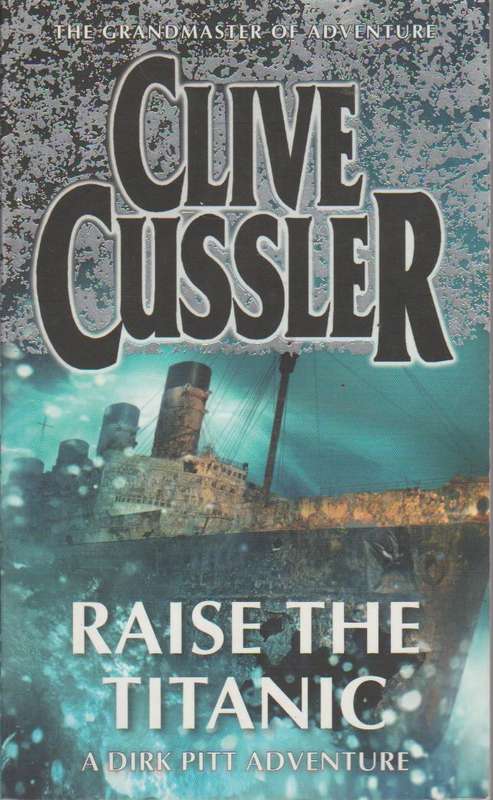 Raise the Titanic - Clive Cussler