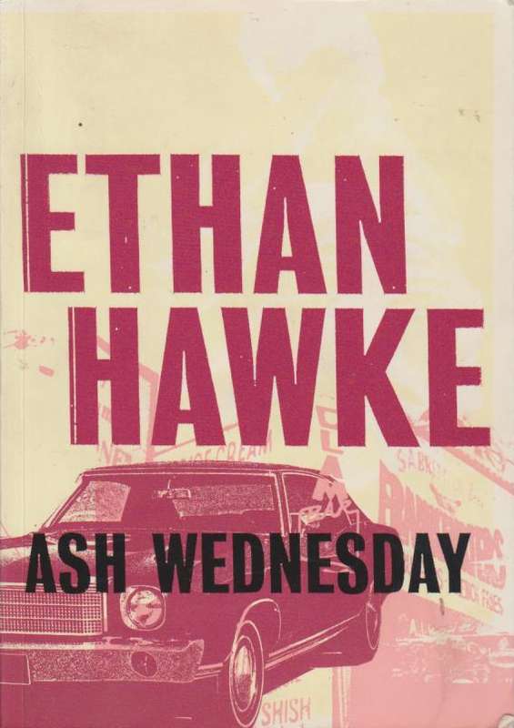 Ash Wednesday - Ethan Hawke