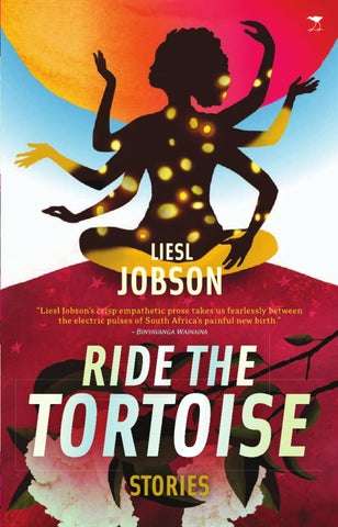 Ride the Tortoise Short Stories Liesl Jobson