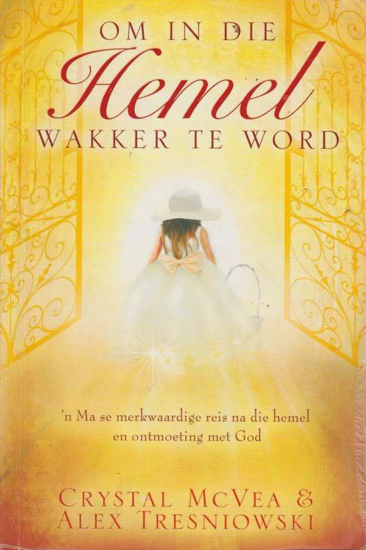 Om In Die Hemel Wakker Te Word - Crystal McVea & Alex Tresniowski