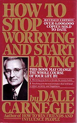 How to Stop Worrying and Start Living - Dale Carnegie