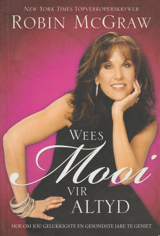 Wees mooi vir altyd Robin McGraw