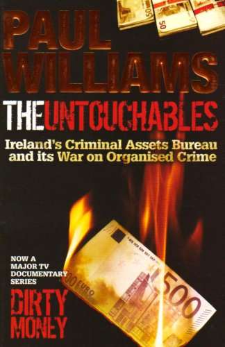 The Untouchables: Ireland's Criminal Assets Bureau and Its War on Organised Crime - Paul Williams