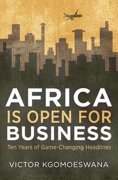 Africa is Open for Business - Victor Kgomoeswana
