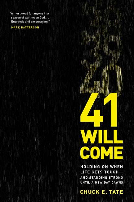 41 Will Come: Holding on when Life Gets Tough--and Standing Strong Until a New Day Dawns - Chuck ...