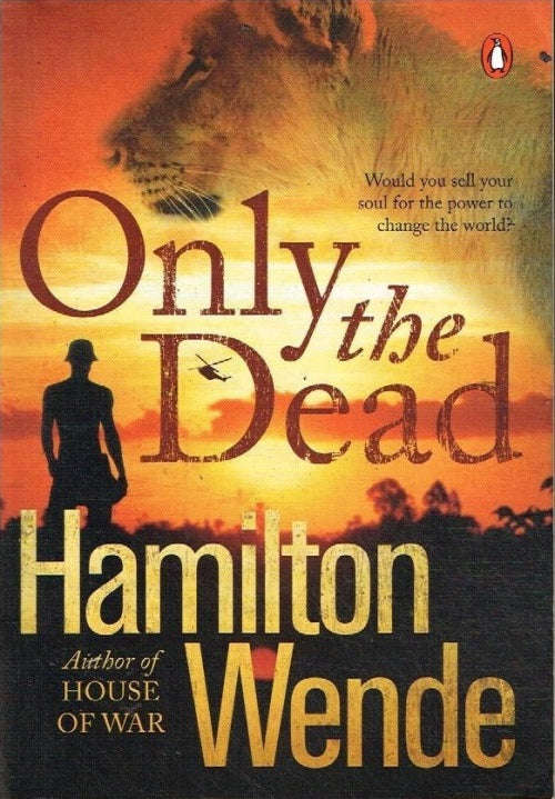 Only the dead Hamilton Wende