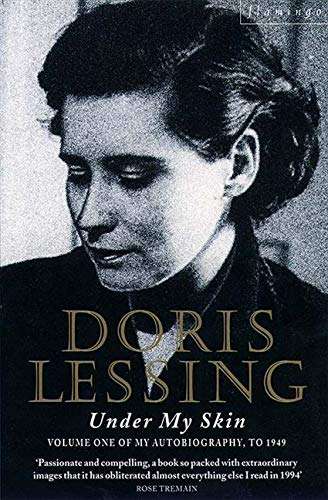 Under My Skin Volume One of My Autobiography, To 1949 - Doris Lessing