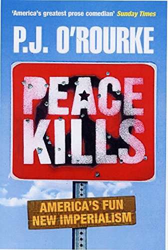 Peace Kills P. J. O'Rourke