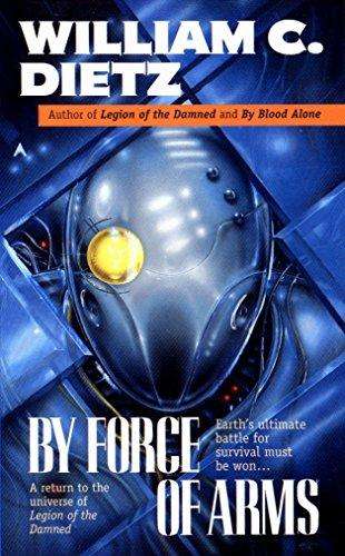 By Force of Arms William C. Dietz