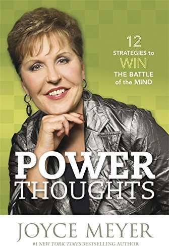 Power Thoughts: 12 Strategies to Win the Battle of the Mind - Joyce Meyer