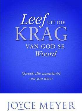 Leef uit die krag van God se woord Joyce Meyer