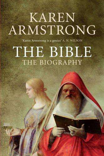 The Bible: The Biography - Karen Armstrong