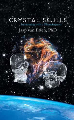 Crystal Skulls: Interacting with a Phenomenon Jaap van Etten