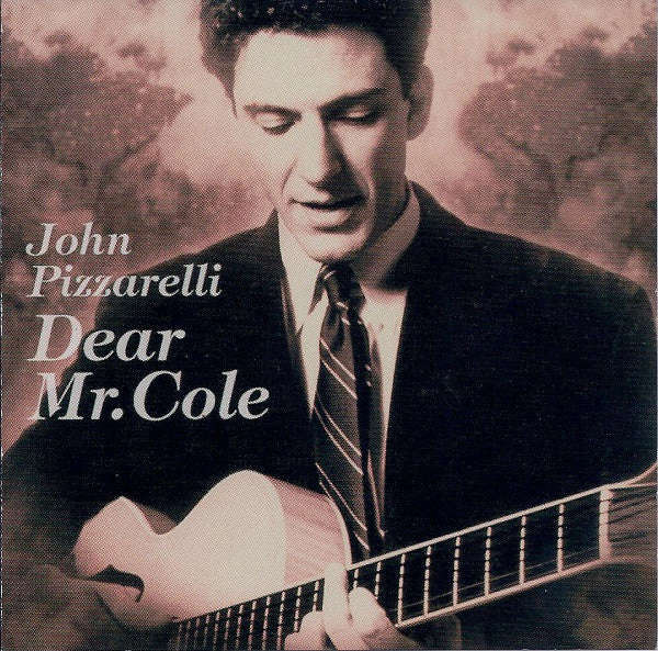 John Pizzarelli - Dear Mr. Cole