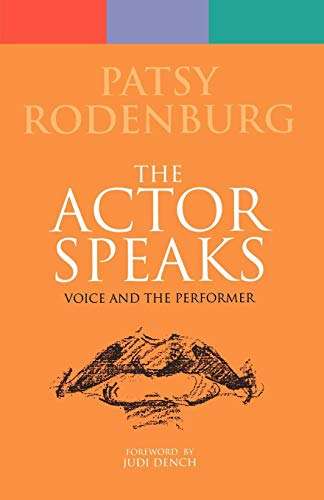 The Actor Speaks: Voice and the Performer - Patsy Rodenburg