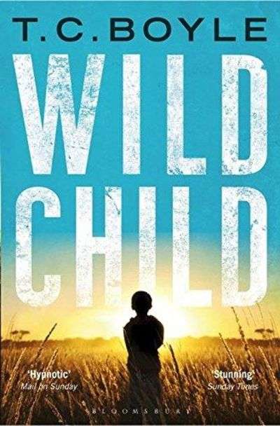 Wild Child T C Boyle