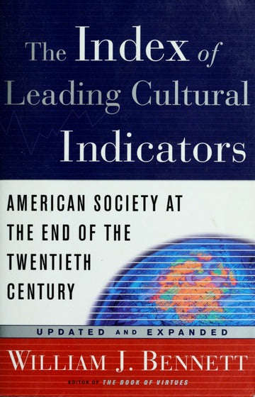 The Index of Leading Cultural Indicators: American Society at the End of the Twentieth Century - ...