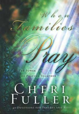 When Families Pray - Cheri Fuller