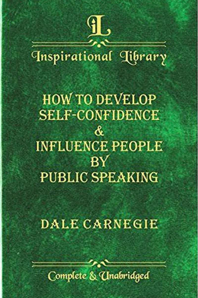 How To Develop Self-confidence & Influence People By Public Speaking - Dale Carnegie