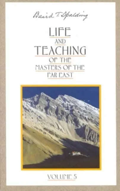 Life and Teaching of the Masters of the Far East (Life & Teaching of the Masters of the Far East)...
