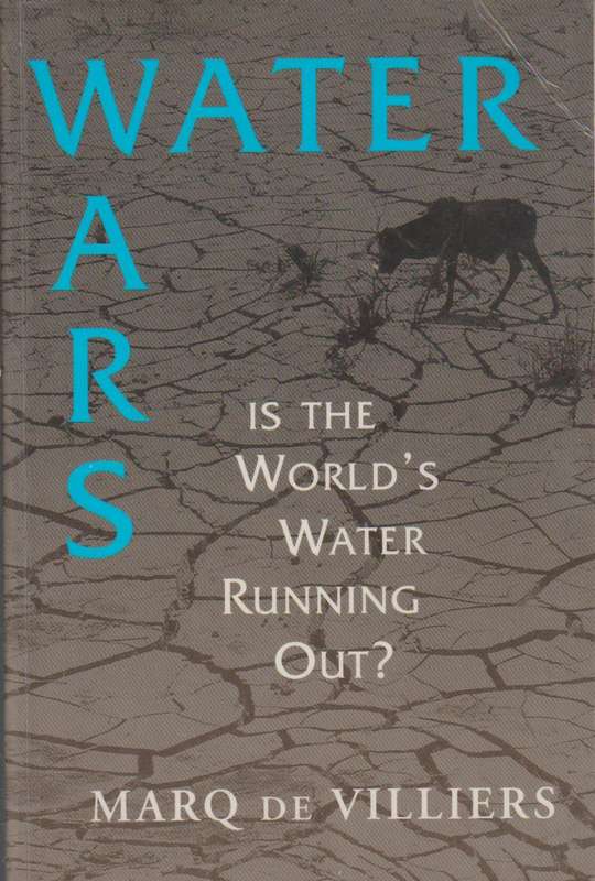 Water Wars: Is the World's Water Running Out? Marq De Villiers