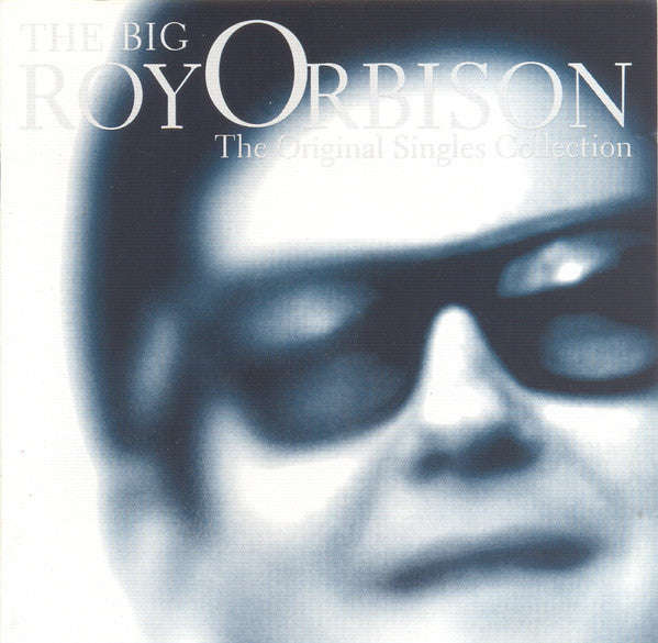 Roy Orbison - The Big O: The Original Singles Collection