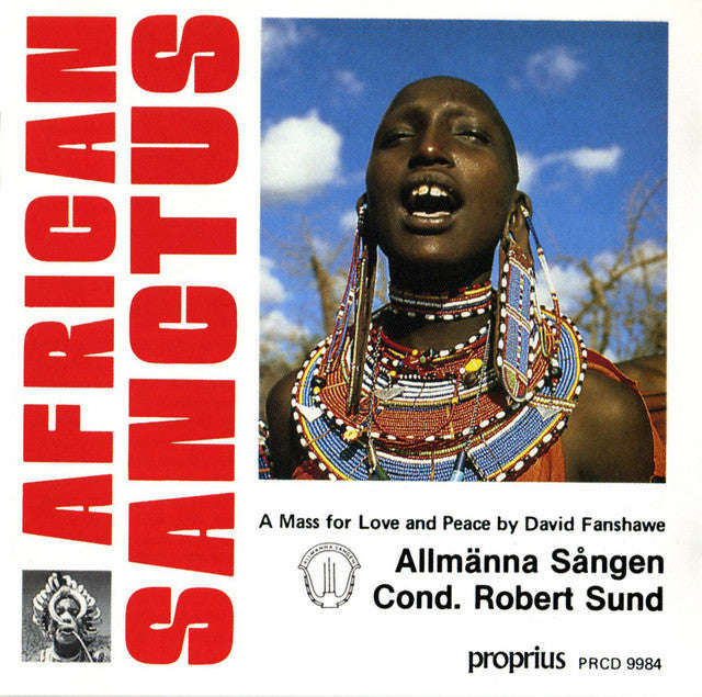David Fanshawe, Allmanna Sangen, Robert Sund - African Sanctus