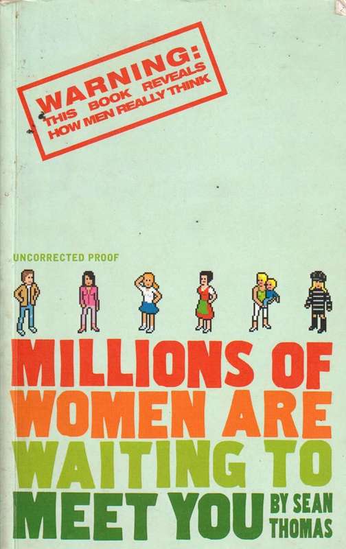 Millions of Women Are Waiting to Meet You Sean Thomas