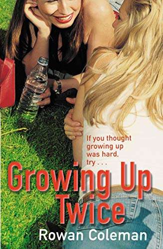 Growing Up Twice Rowan Coleman