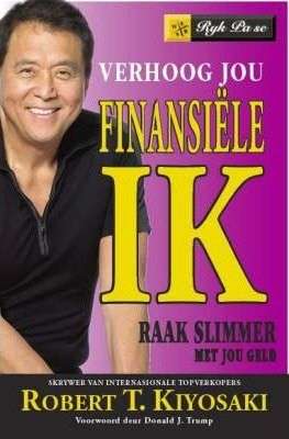 Verhoog jou finansiele IK : Raak slimmer met jou geld - Robert Kiyosaki