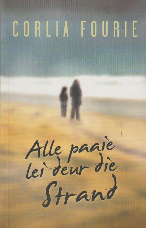 Alle paaie lei deur die strand - Corlia Fourie