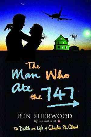 The Man Who Ate the 747 - Ben Sherwood