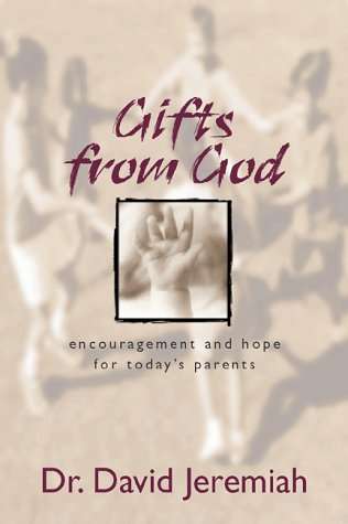 Gifts from God: Encouragement and Hope for Today's Parents - David Jeremiah