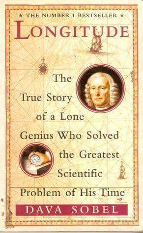 Longitude The True Story of a Lone Genius who Solved the Greatest Scientific Problem of His Time ...