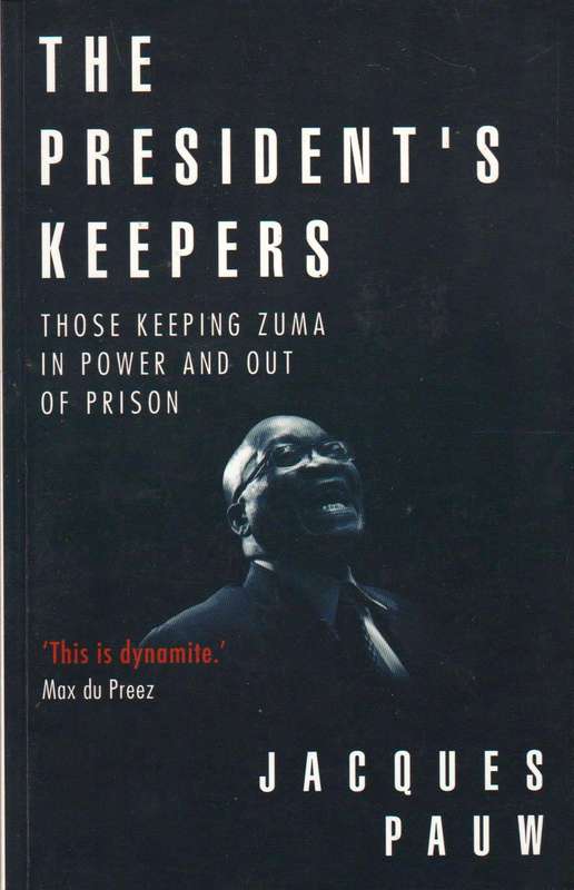 The Presidents Keepers - Jacques Pauw (signed)